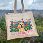 Wildflower Life is Better with your Dog Jute Tote Bag