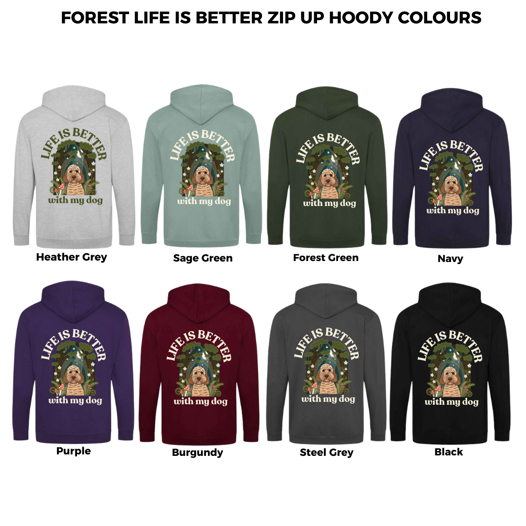 Forest Life is Better with your dog Zip up Hoody