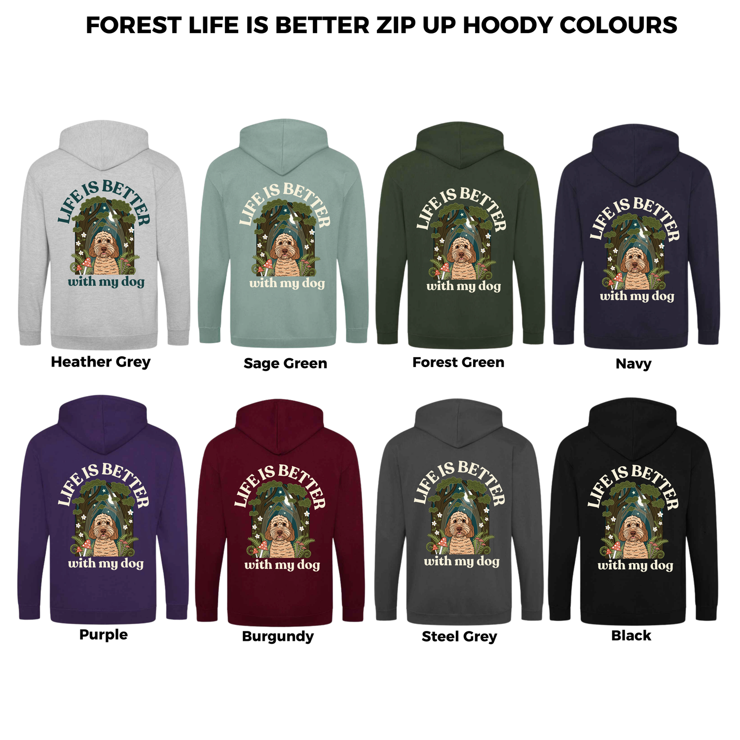 Forest Life is Better with your dog Zip up Hoody
