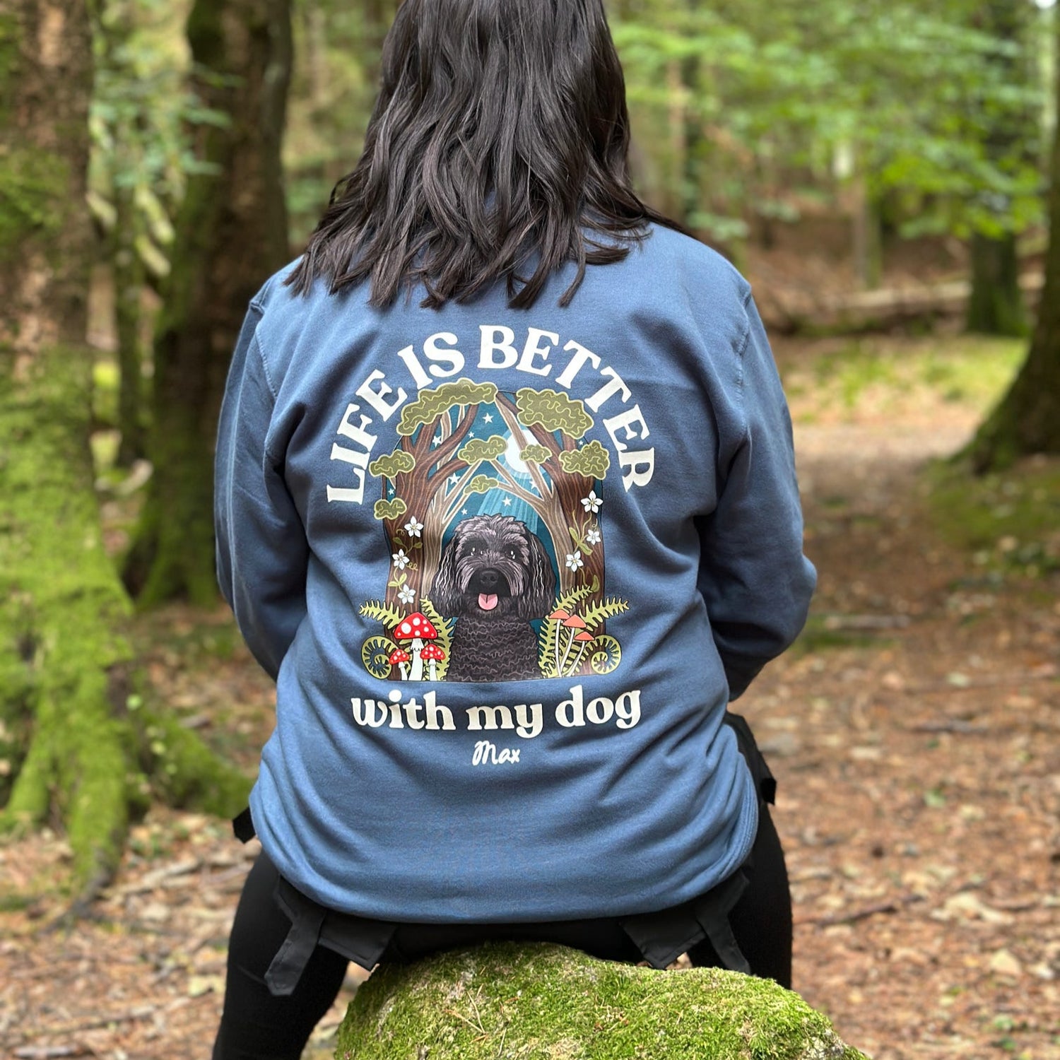 Forest Life is Better with your dog Sweatshirt