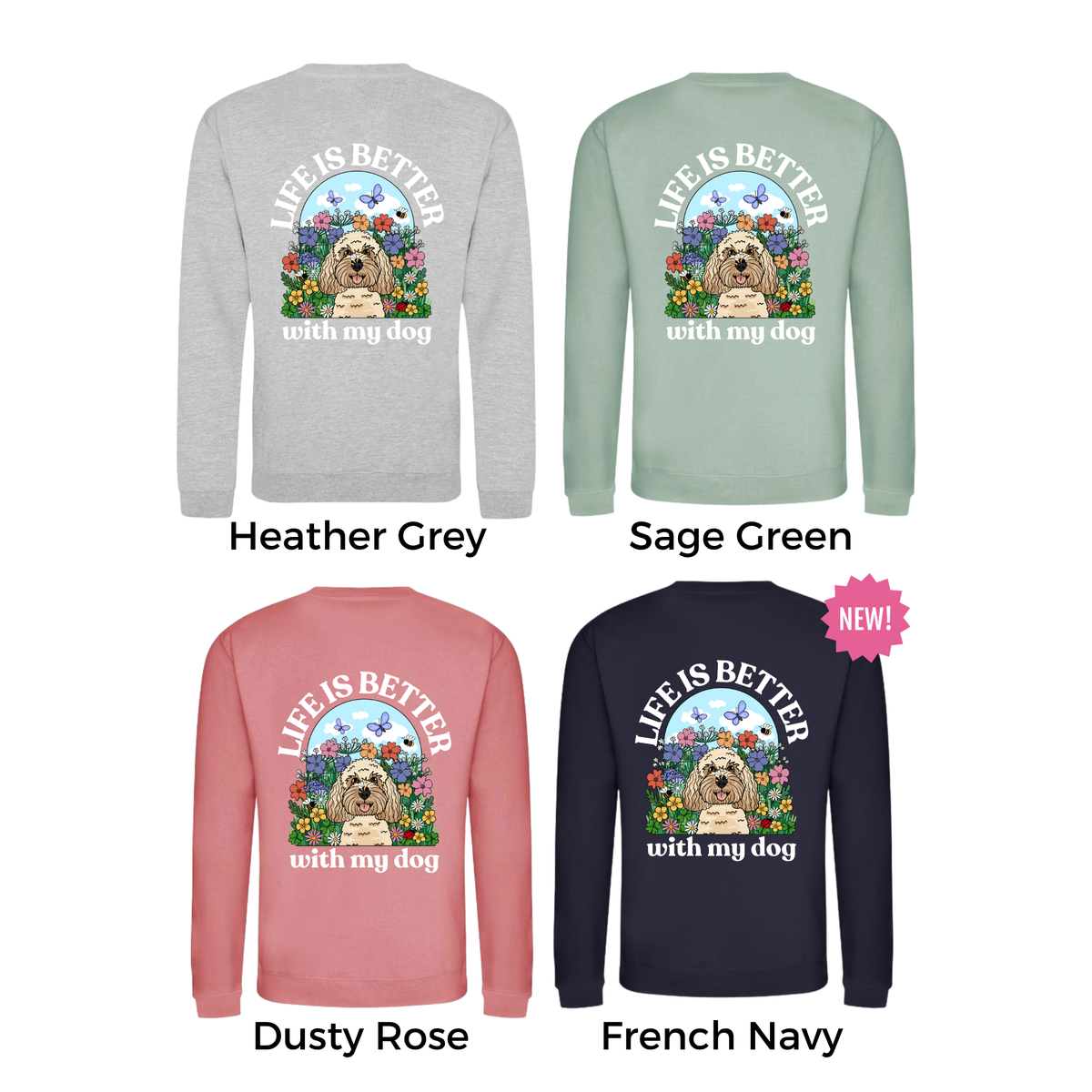 Wildflower Life is Better with your dog Sweatshirt