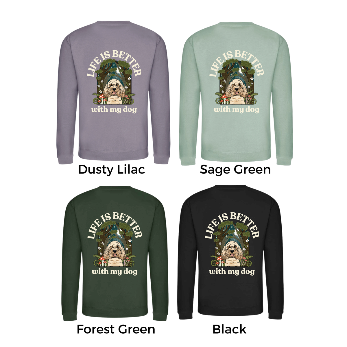 Forest Life is Better with your dog Sweatshirt