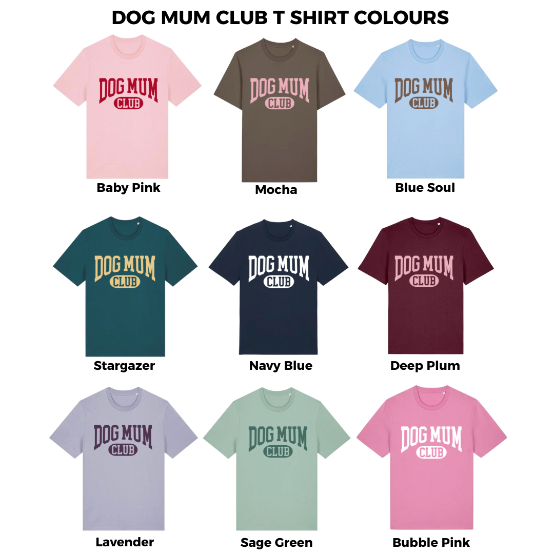 Dog Mum Club Organic T Shirt