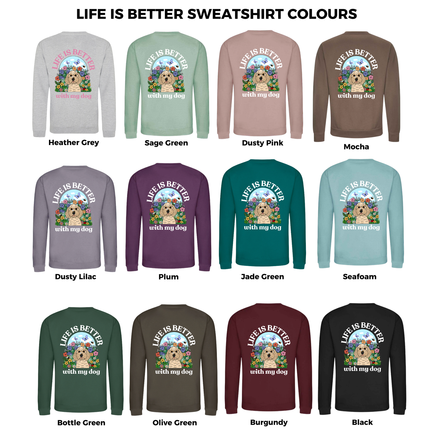 Wildflower Life is Better with your dog Sweatshirt