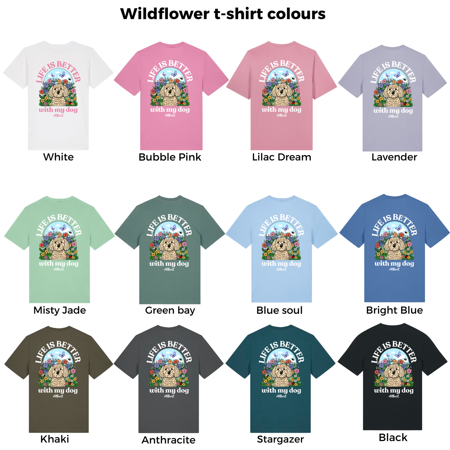 Wildflower Life Is Better with your Dog Personalised T Shirt