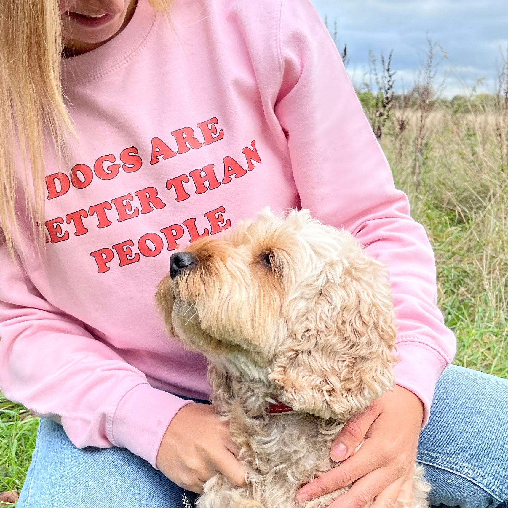 Dogs are Better than People Sweatshirt