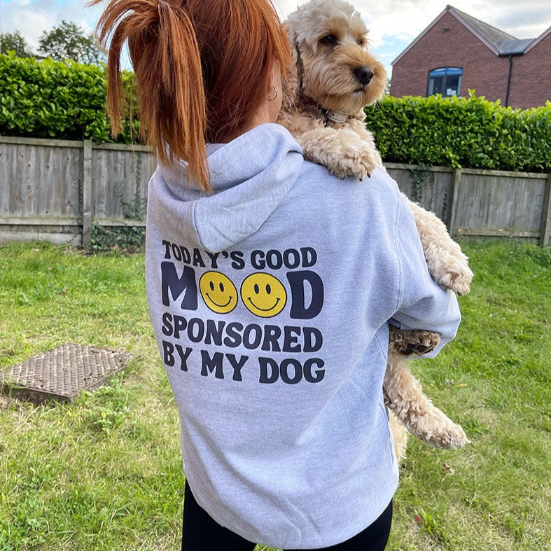 Todays Good Mood is Sponsored by my Dog Hoody