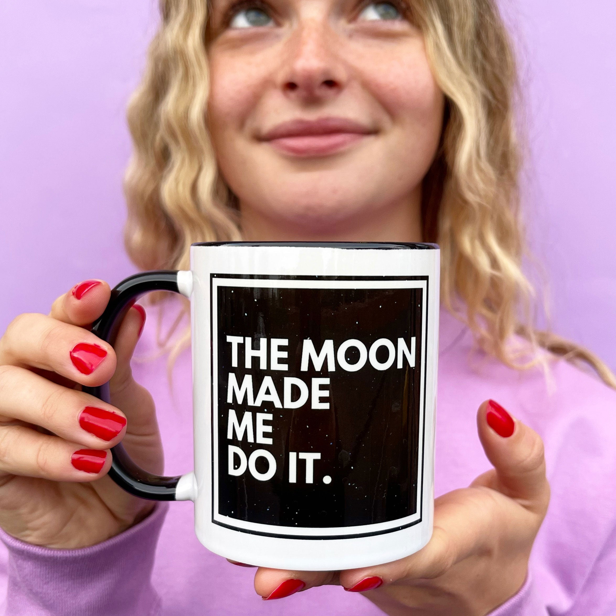 The Moon Made Me Do It Mug