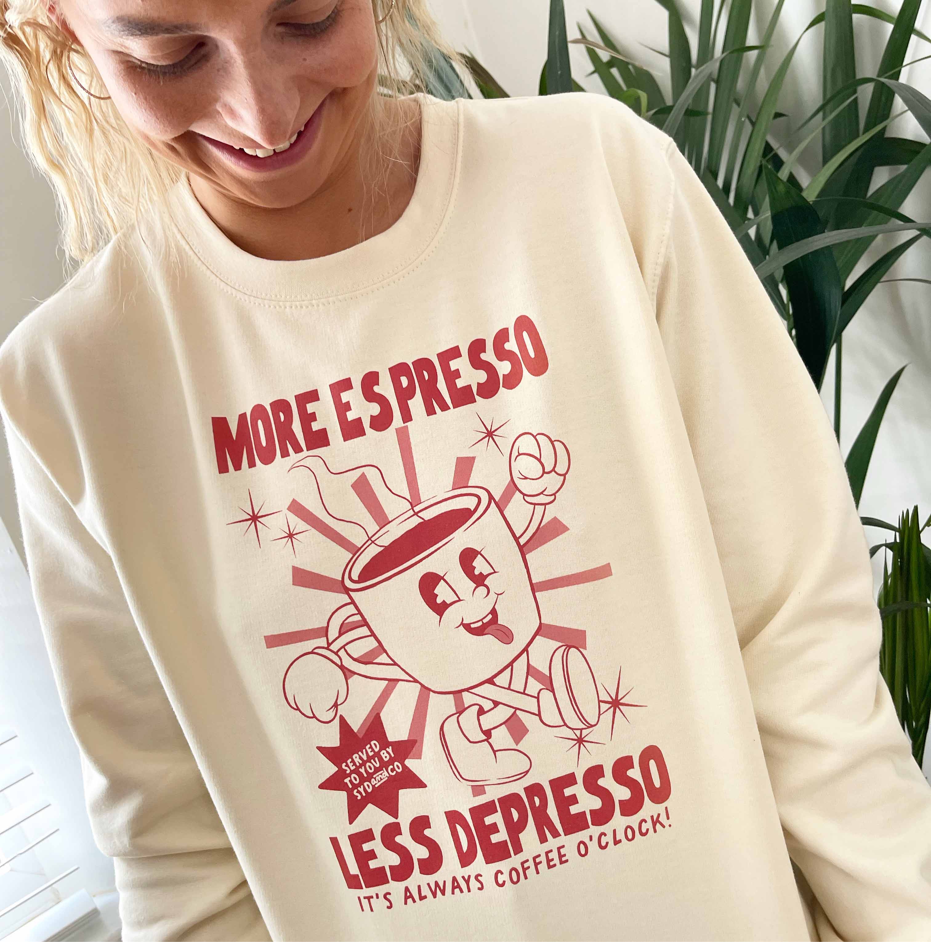 More Espresso Less Depresso Slogan Sweatshirt