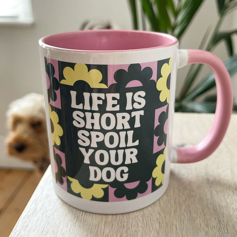 Life is short spoil your dog Mug