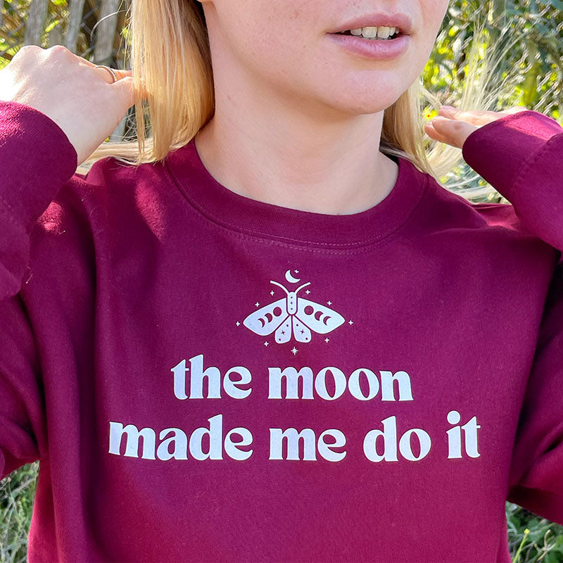 The Moon Made Me Do it Sweatshirt